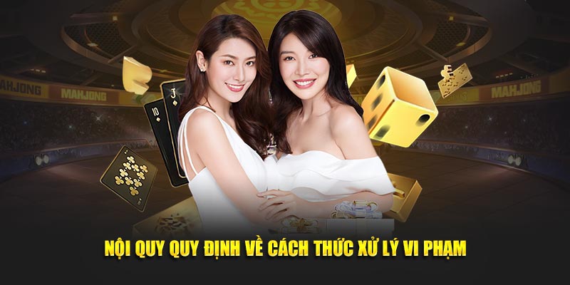 Nội quy quy định về cách thức xử lý vi phạm